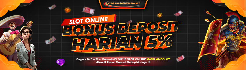 BONUS DEPOSIT HARIAN SLOT ONLINE 5%